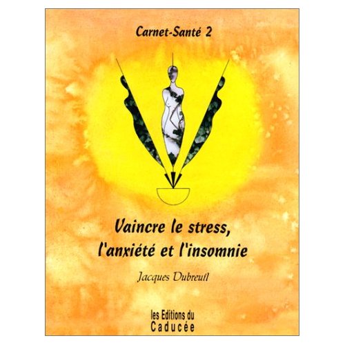 CARNET SANTE 2 - VAINCRE LE STRESS, L'ANXIETE, L'INSOMNIE