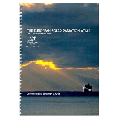 THE EUROPEAN SOLAR RADIATION ATLAS - VOLUME 1 - FUNDAMENTALS AND MAP