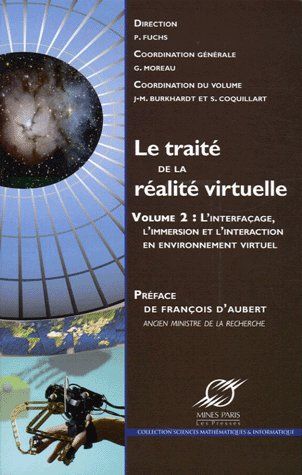 LE TRAITE DE LA REALITE VIRTUELLE - VOLUME 2 - L'INTERFACAGE, L'IMMERSION ET L'INTERACTION EN ENVIRO