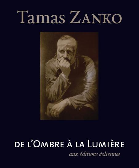 TAMAS ZANKO, DE L'OMBRE A LA LUMIERE