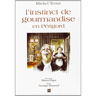 INSTINCT DE GOURMANDISE EN PERIGORD