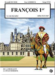 FRANCOIS 1ER - LE ROI CHEVALIER - CHAMBORD VOLUME 1