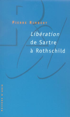 LA LIBERATION DE SARTRE A ROTHSCHILD