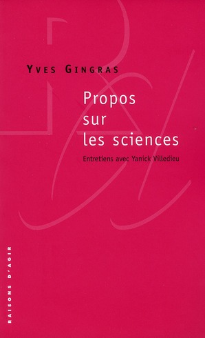 PROPOS SUR LES SCIENCES. ENTRETIENS AVEC YANICK VILLEDIEU