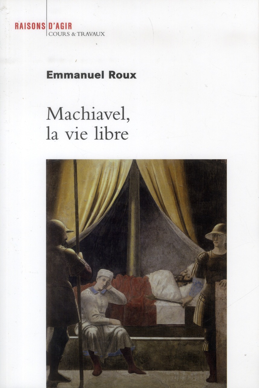 MACHIAVEL, LA VIE LIBRE