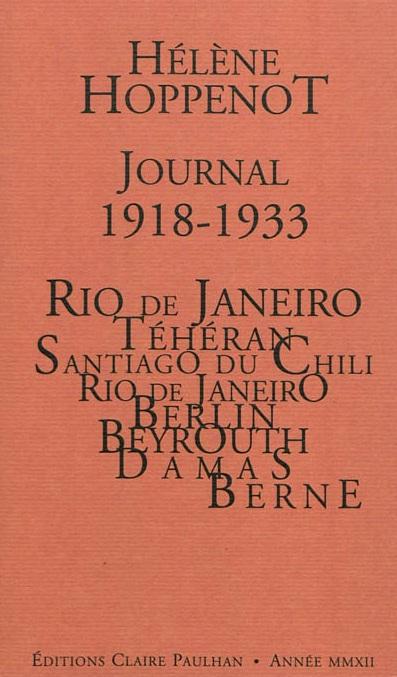 JOURNAL 1918-1933 - IO DE JANEIRO, TEHERAN, SANTIAGO DU CHILI, BERLIN, BEYROUTH, DAMAS, BERNE