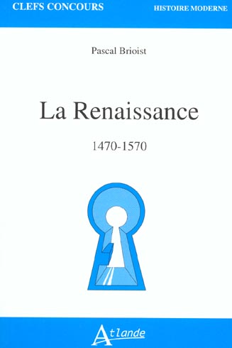 LA RENAISSANCE - 1470-1570