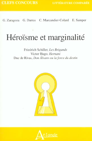 HEROISME ET MARGINALITE - FRIEDRICH SCHILLER, LES BRIGANDS, VICTOR HUGO,