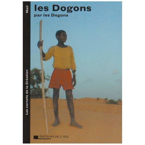 LES DOGONS PAR LES DOGONS PHOTOGRAPHIE (LES CARNETS DE LA CREATION)