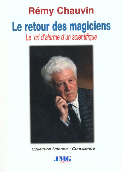 LE RETOUR DES MAGICIENS - LE CRI D'ALARME D'UN SCIENTIFIQUE