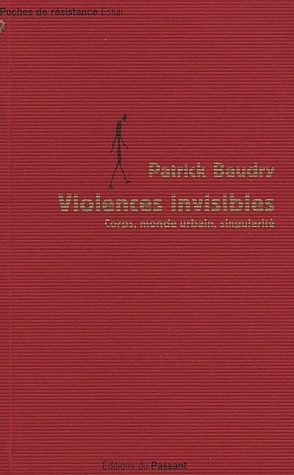 VIOLENCES INVISIBLES - CORPS, MONDE URBAIN, SINGULARITE