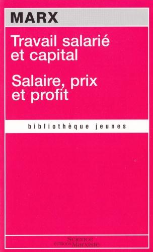 TRAVAIL SALARIE ET CAPITAL - SALAIRE, PRIX ET PROFIT