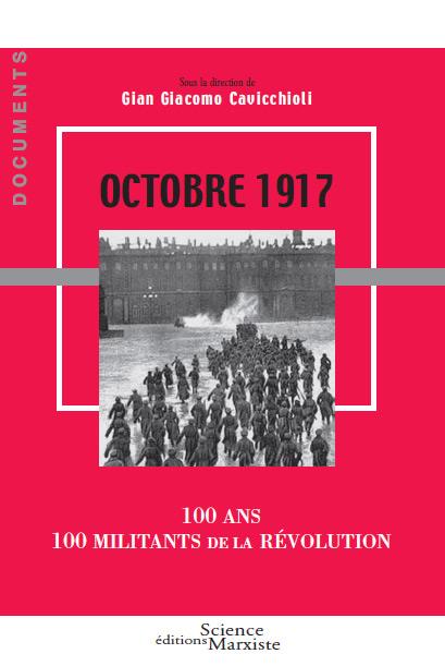 OCTOBRE 1917. 100 ANS, 100 MILITANTS DE LA REVOLUTION
