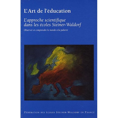 L'ART DE L'EDUCATION, T. 2 : L'APPROCHE SCIENTIFIQUE DANS LES ECOLES STEINER-WALDORF