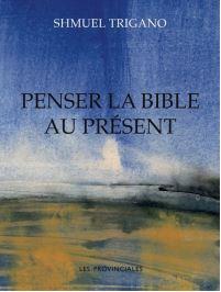 PENSER LA BIBLE AU PRESENT