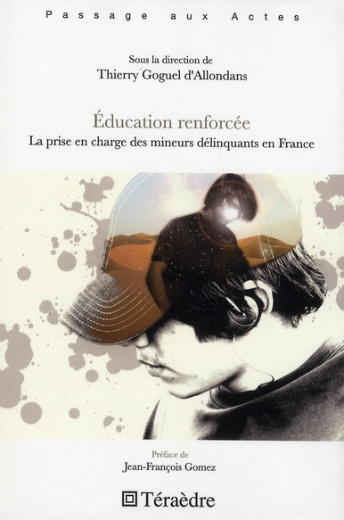 EDUCATION RENFORCEE - LA PRISE EN CHARGE DES MINEURS DELINQUANTS EN FRANCE