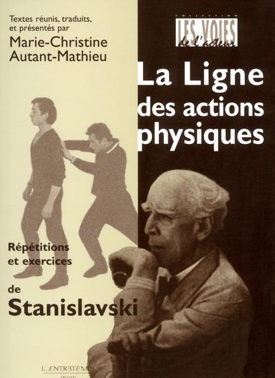LA LIGNE DES ACTIONS PHYSIQUES - REPETITIONS ET EXERCICES DE STANISLAVSKI