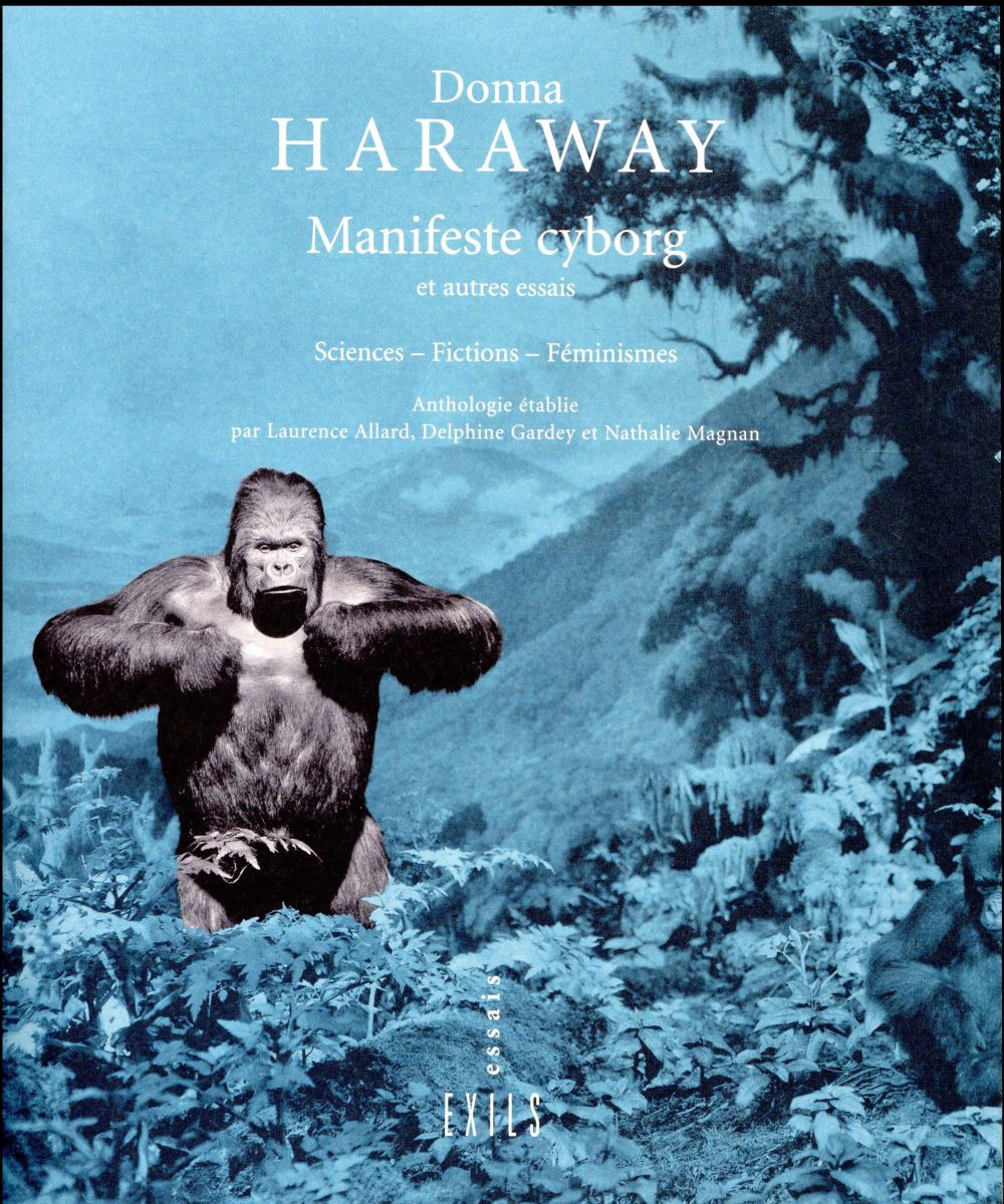 MANIFESTE CYBORG ET AUTRES ESSAIS SCIENCES, FICTIONS, FEMINISMES
