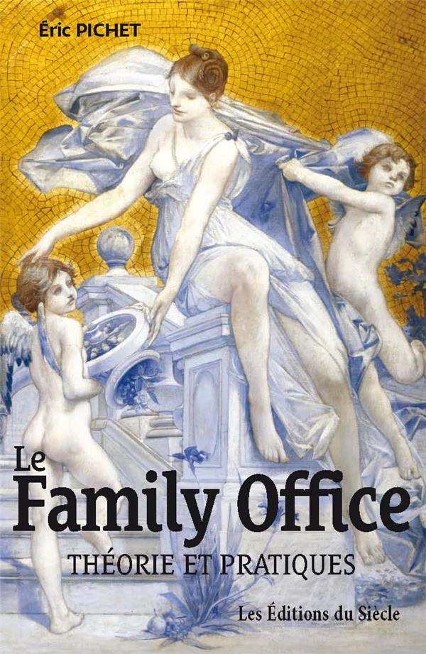 LE FAMILY OFFICE - THEORIE ET PRATIQUES