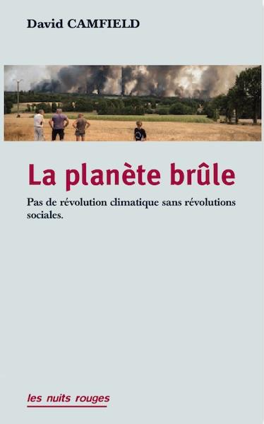 LA PLANETE BRULE - PAS DE REVOLUTION CLIMATIQUE SANS REVOLUTIONS SOCIALES !
