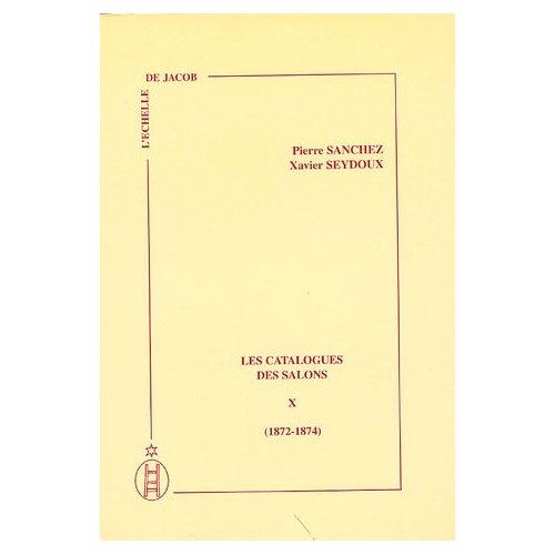 LES CATALOGUES DES SALONS, TOME X, 1872-1874, INTRODUCTION DE D. LOBSTEIN