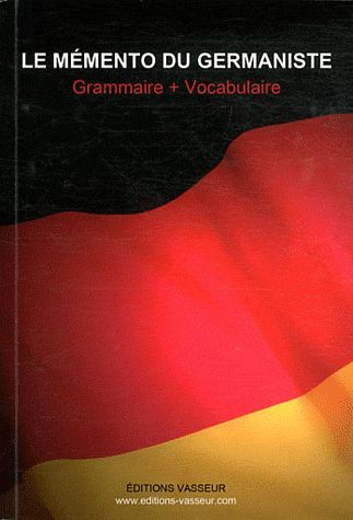 LE MEMENTO DU GERMANISTE - GRAMMAIRE + VOCABULAIRE