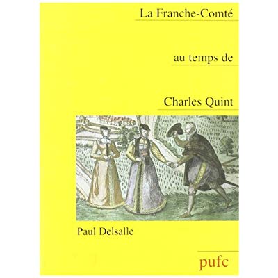LA FRANCHE-COMTE AU TEMPS DE CHARLES QUINT