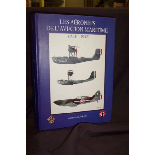 LES AERONEFS DE L'AVIATION MARITIME (1910-1942)