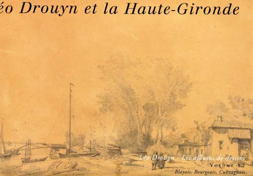 LEO DROUYN EN HAUTE-GIRONDE - [BLAYAIS, BOURGEAIS, CUBZAGUAIS]