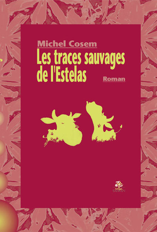TRACES SAUVAGES DE L ESTELAS (LES)