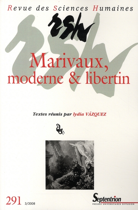 REVUE DES SCIENCES HUMAINES, N 291/JUILLET - SEPTEMBRE 2008 - MARIVAUX LIBERTIN