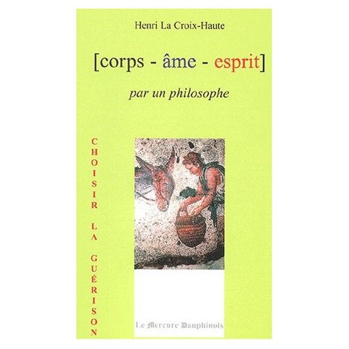 CORPS AME ESPRIT PAR UN PHILOSOPHE