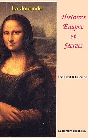 LA JOCONDE - HISTOIRE, ENIGME ET SECRETS