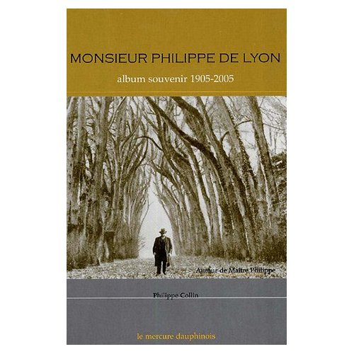 MONSIEUR PHILIPPE DE LYON - ALBUM SOUVENIR 1905-2005