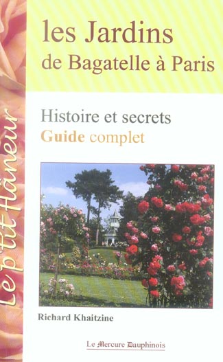 LES JARDINS DE BAGATELLE A PARIS - GUIDE