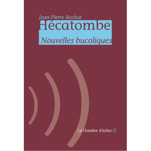 HECATOMBE, NOUVELLES BUCOLIQUES