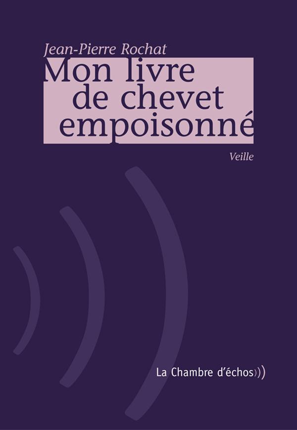 MON LIVRE DE CHEVET EMPOISONNE - VEILLE