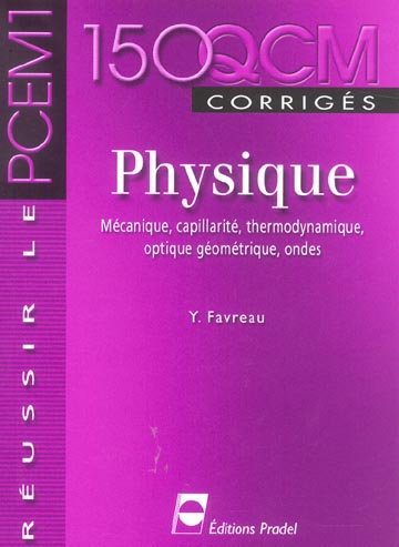 PHYSIQUE. MECANIQUE, CAPILLARITE, THERMODYNAMIQUE, OPTIQUE GEOMETRIQUE, ONDES. R