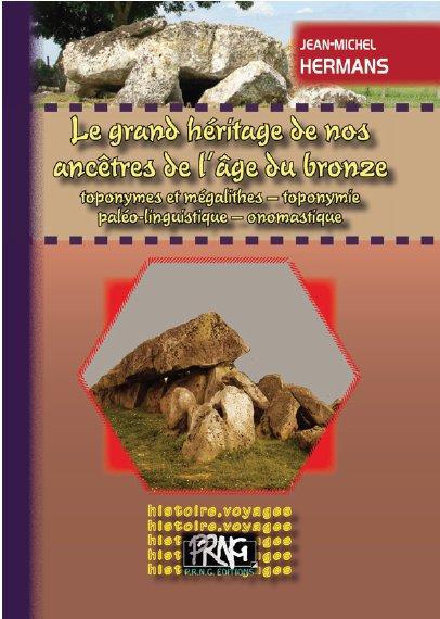 LE GRAND HERITAGE DE NOS ANCETRES : TOPONYMES & MEGALITHES-TOPONYMIE-PALEO-LINGUISTIQUE-ONOMASTIQUE
