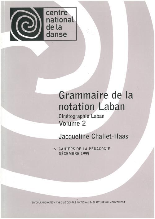 GRAMMAIRE DE LA NOTATION DE LABAN VOL. 2
