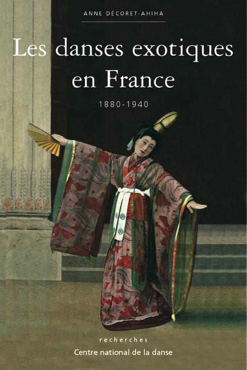 DANSES EXOTIQUES EN FRANCE (1880 1940) (LES)