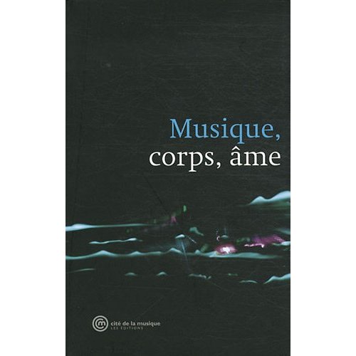 MUSIQUE, CORPS, AME