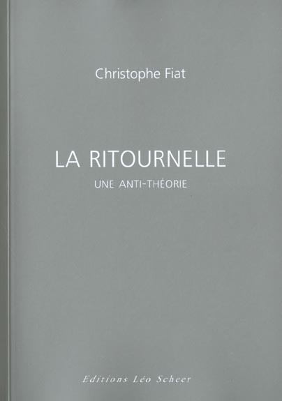 RITOURNELLE (LA) - UNE ANTI-THEORIE