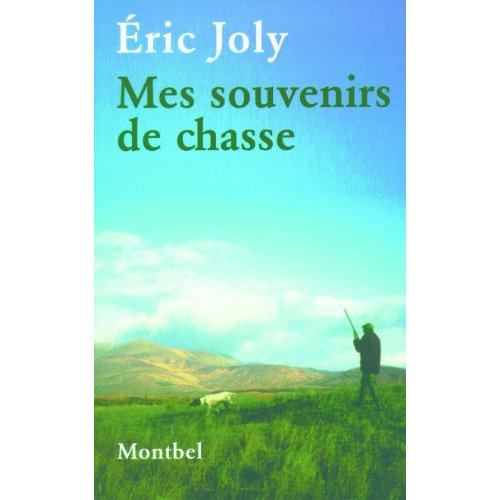 MES SOUVENIRS DE CHASSE