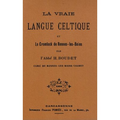 LA VRAIE LANGUE CELTIQUE ET LE CROMLECK DE RENNES LES BAINS