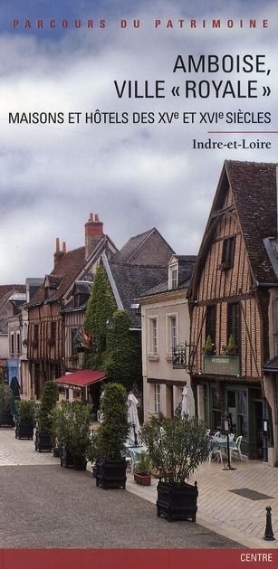 AMBOISE, VILLE ROYALE