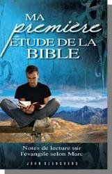 MA PREMIERE ETUDE DE LA BIBLE NOTES DE LECTURE SUR L'EVANGILE SELON MARC