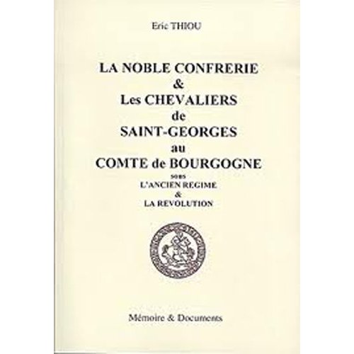 NOBLE  CONFRERIE ET CHEVALIER DE ST GEORGES AU COMTE DE BOURGOGNE