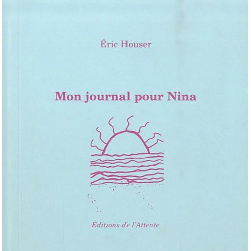 MON JOURNAL POUR NINA - D'ETE (DE POESIE)