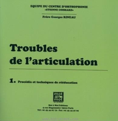 TROUBLES DE L'ARTICULATION - T01 - TROUBLES DE L'ARTICULATION N 1 - PROCEDES ET TECHNIQUES DE REEDUC